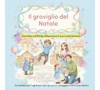 Il groviglio del Natale: Una fiaba sull’ADHD, sulle emozioni e sul caos natalizio