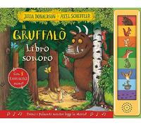 Il Gruffalò. Libro sonoro. Ediz. a colori (Primi libri)