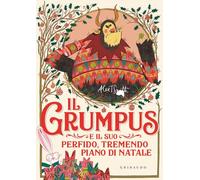 Il Grumpus e il suo perfido, tremendo piano di Natale. Ediz. illustrata (Albi illustrati)