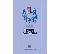 Il gruppo come cura (Psicologia clinica e psicoterapia)