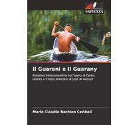 Il Guarani e Il Guarany: Relazioni intersemiotiche tra l'opera di Carlos Gomes e il testo letterario di José de Alencar