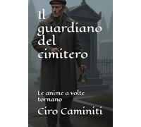 Il guardiano del cimitero: Le anime a volte tornano (fantareligione)