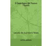 Il Guardiano del Nuovo Mondo: L’ascesa del Guardiano Totale