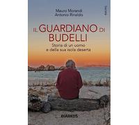 Il guardiano di Budelli. Storia di un uomo e della sua isola deserta (Società)