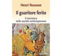 Il guaritore ferito. Il ministero nella società contemporanea (Spiritualità)