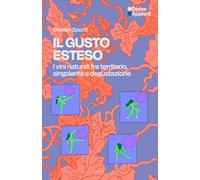 Il gusto esteso. I vini naturali tra territorio, singolarità e degustazione (Habitus)