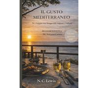 IL GUSTO MEDITERRANEO: In viaggio tra longevità, sapore e salute