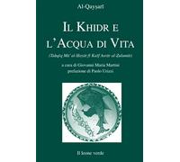 Il Khidr e l’Acqua di Vita: La Conquista dell’Acqua di Vita nello svelamento dei segreti delle tenebre (I gioielli)