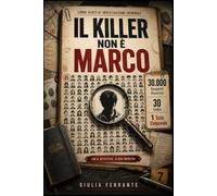 il killer non è marco: Libro-gioco di investigazione criminale: 30.000 sospetti illustrati, 30 indizi, un solo colpevole... riuscirai a smascherarlo prima della rivelazione finale?