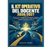 Il Kit Operativo del Docente 2026/2027: PEI, ICF, CAA e intelligenza artificiale per l’inclusione scolastica, con guide pratiche, schede compilabili, modelli e materiali pronti all’uso