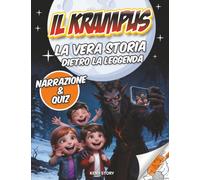 Il Krampus: La vera storia dietro la leggenda: tradizioni natalizie, creatura misteriosa, Europa, miti, quiz e disegni da colorare per bambini
