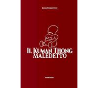 IL KUMAN THONG MALEDETTO