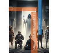 Il Labirinto degli Eterni