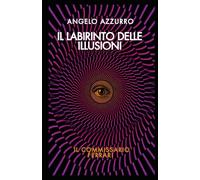 Il labirinto delle illusioni: Il commissario Ferrari (Le indagini del commissario Alex Ferrari)