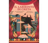 Il labirinto di Creta. Con una lezione sul mito di Alessandro Barbero. Ediz. a colori (Albi illustrati)