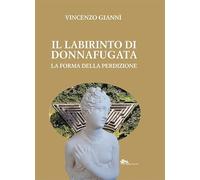 Il labirinto di Donnafugata. La forma della perdizione (Narrativa italiana)