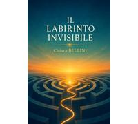 Il Labirinto Invisibile: Come capire e affrontare ansia, dipendenza da smartphone, crollo dell'autostima, rabbia improvvisa e isolamento nei ragazzi. ... per genitori e insegnanti (Fili d'Arianna)