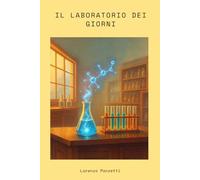 Il laboratorio dei giorni: Chimica delle trasformazioni interiori
