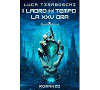 Il ladro del tempo. La XXV ora (Pagine d'autore)