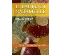 IL LADRO DI CARAMELLE: VITA IN POESIA: 4 (Tre chiodi)