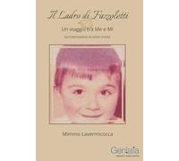 Il ladro di fazzoletti: Un viaggio tra Me e Mi - Autobiografia in versi sparsi