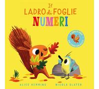 Il ladro di foglie. Numeri. Ediz. a colori (Primi libri)