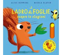 Il ladro di foglie scopre le stagioni. Con parti mobili. Ediz. a colori (Primi libri)