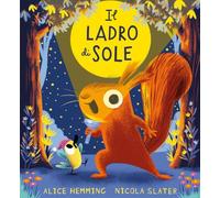 Il ladro di sole. Ediz. a colori (Primi libri)