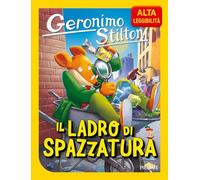 Il ladro di spazzatura. Ediz. ad alta leggibilità (Geronimo Stilton)