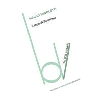 Il lago delle utopie (Biblioteca del vascello)