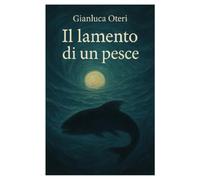 Il lamento di un pesce (La community di ilmiolibro.it)