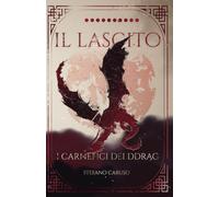 Il Lascito X: I Carnefici dei Ddrag: Decimo volume della saga dark fantasy. Un'epopea grimdark fantasy tra mostri, misteri e guerra.: 10