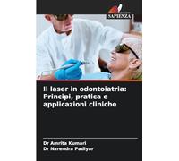 Il laser in odontoiatria: Principi, pratica e applicazioni cliniche