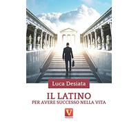 Il latino per avere successo nella vita (I grandi libri)