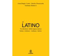 Il latino. Vocabolario della lingua latina. Latino-italiano italiano-latino (Dizionari)