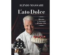 Il lato dolce. Ricette e racconti di una vita (Food)