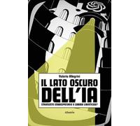 Il lato oscuro dell'IA. Strumento emancipatorio o gabbia liberticida e genocida? (Nuove voci. I saggi)