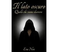 Il lato oscuro: Quello che siamo davvero