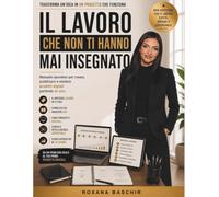 IL LAVORO CHE NON TI HANNO MAI INSEGNATO: Manuale operativo per creare, pubblicare e vendere prodotti digitali partendo da zero