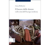 Il lavoro delle donne nelle città dell'Europa moderna: 6 (Storia delle donne e di genere)