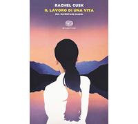 Il lavoro di una vita. Sul diventare madri (Einaudi tascabili. Scrittori)