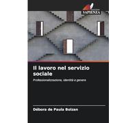 Il lavoro nel servizio sociale: Professionalizzazione, identità e genere