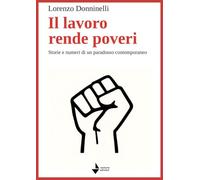 Il lavoro rende poveri. Storie e numeri di un paradosso contemporaneo (Statale 16)