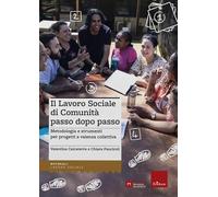 Il lavoro sociale di comunità passo dopo passo. Metodologia e strumenti per progetti a valenza collettiva (I materiali)