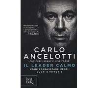 Il leader calmo. Come conquistare menti, cuori e vittorie (BUR Best BUR)