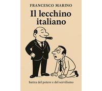 Il lecchino italiano: Satira del potere e del servilismo