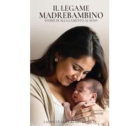 IL LEGAME MADRE-BAMBINO STORIE DI ALLATTAMENTO AL SENO