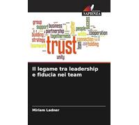Il legame tra leadership e fiducia nei team