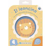 Il leoncino. Un soffice libro tutto da mordere e toccare. Ediz. a colori (Libri bebè)