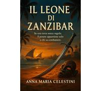 Il leone di Zanzibar: In una terra senza regole, il potere appartiene solo a chi sa combattere